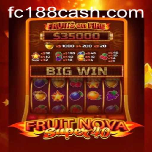 Exploring FruitNovaSuper40: A Thrilling Slot Experience at FC188.com
